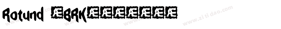 Rotund (BRK)字体转换
